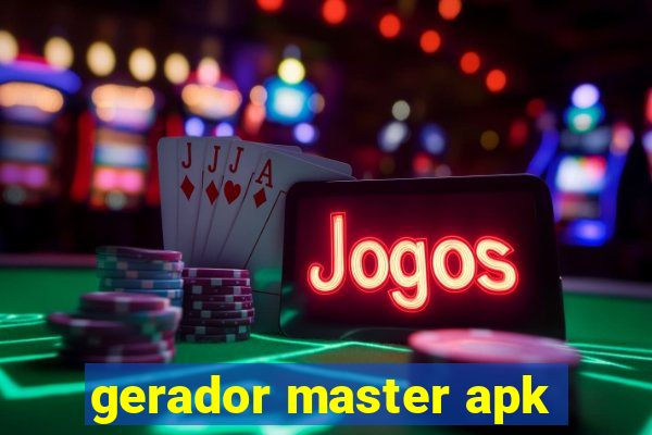 gerador master apk